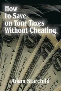 Express Levering How to Save on Your Taxes Without Cheating - Adam Starchild - Libro in lingua inglese - International Law and Taxation Publishers -
