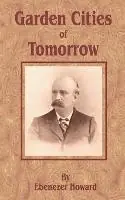Hoge Kwaliteit Garden Cities of To-Morrow - Ebenezer Howard - Libro in lingua inglese - Books for Business -
