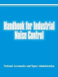 Betrouwbaar Handbook for Industrial Noise Control - National Aeronautics & Space Admin - Libro in lingua inglese - Books for Business -