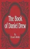 Book of Daniel Drew - Bouck White - Libro in lingua inglese - Books for Business - Weekendaanbieding