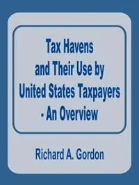 Merkproduct Tax Havens and Their Use by United States Taxpayers - An Overview - Richard A Gordon - Libro in lingua inglese - Books for Business -