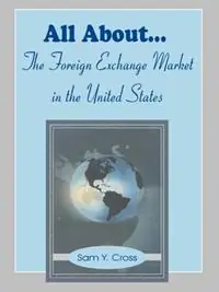 Veilige Betaling All About The Foreign Exchange Market in The United States - Sam Y Cross - Libro in lingua inglese - Books for Business -
