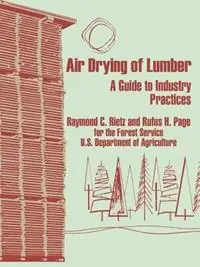 Air Drying of Lumber A Guide to Industry Practices - Raymond C Rietz - Forest U S Dept of Agriculture - Libro in lingua inglese - Books for Business - Voordeelprijs