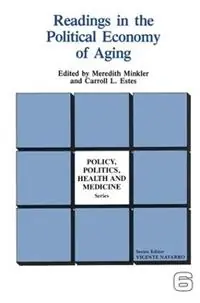 Readings in the Political Economy of Aging - Meredith Minkler - Carroll Estes - Libro in lingua inglese - Baywood Publishing Company Inc - Policy, Politics, Health and Medicine Series Beperkte Voorraad