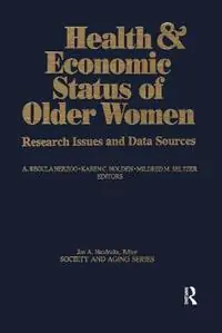 Health and Economic Status of Older Women - A.Regula Herzog - Karen Holden - Libro in lingua inglese - Baywood Publishing Company Inc - Korting