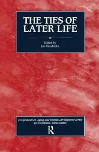 Voordeelprijs The Ties of Later Life - Jon Hendricks - Libro in lingua inglese - Baywood Publishing Company Inc - Perspectives on Aging and Human Development Series