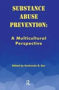 Substance Abuse Prevention A Multicultural Perspective - Kar Snehendu - Libro in lingua inglese - Baywood Publishing Company Inc - Uitverkoop