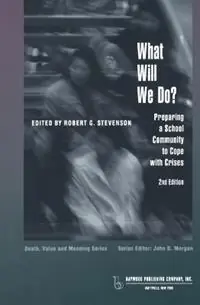 What Will We Do? Preparing a School Community to Cope with Crises - Robert G. Stevenson - Libro in lingua inglese - Baywood Publishing Company Inc - Death, Value and Meaning Series Gereduceerde Prijs
