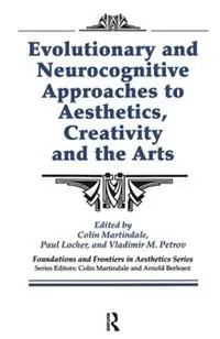 Koopje Evolutionary and Neurocognitive Approaches to Aesthetics, Creativity and the Arts - Colin Martindale - Paul Locher - Libro in lingua inglese - Baywood Publishing Company Inc - Foundations and Frontiers in Aesthetics Series