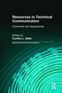 Resources in Technical Communication Outcomes and Approaches - Cynthia Selfe - Libro in lingua inglese - Baywood Publishing Company Inc - Baywood‘s Technical Communications Seizoensaanbieding