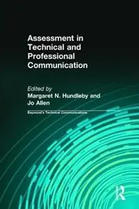 Assessment in Technical and Professional Communication - Margaret Hundleby - Jo Allen - Libro in lingua inglese - Baywood Publishing Company Inc - Baywood‘s Technical Communications Koopje