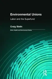 Korting Environmental Unions Labor and the Superfund - Craig Slatin - Libro in lingua inglese - Baywood Publishing Company Inc - Work, Health and Environment Series