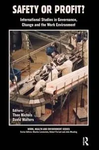 Premium Safety or Profit? International Studies in Governance, Change and the Work Environment - Theo Nichols - David Walters - Libro in lingua inglese - Baywood Publishing Company Inc - Work, Health and Environment Series