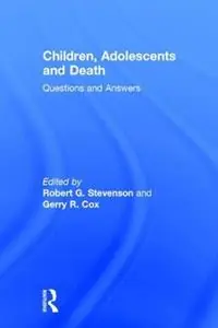 Nieuw Children, Adolescents, and Death Questions and Answers - Robert G. Stevenson - Gerry R. Cox - Libro in lingua inglese - Baywood Publishing Company Inc -