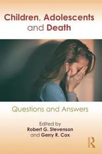 Children, Adolescents, and Death Questions and Answers - Robert G. Stevenson - Gerry R. Cox - Libro in lingua inglese - Baywood Publishing Company Inc - Koopje