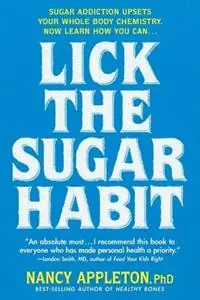Korting Lick the Sugar Habit - Nancy Appleton - Libro in lingua inglese - Avery Publishing Group Inc.,U.S. -