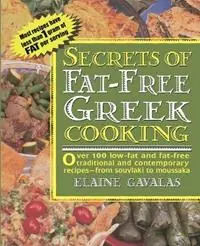 Laatste Versie Secrets of Fat-free Greek Cooking Over 100 Low-fat and Fat-free Traditional and Contemporary Recipes - Elaine Gavalas - Libro in lingua inglese - Avery Publishing Group Inc.,U.S. - Secrets of Fat-free Cooking