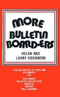 Uitverkoop More Bulletin Board-Ers A Second Helping of Over 2,000 Statements for Sign Boards, Bulletins and Mailings, Speeches, Posters, Wall Hangings - Helen Eisenberg - Larry Eisenberg - Libro in lingua inglese - C S S Publishing Company -