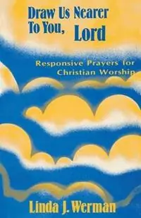 Goedkoop Draw Us Nearer to You, Lord Responsive Prayers for Christian Worship - Linda J. Werman - Libro in lingua inglese - CSS Publishing Company -