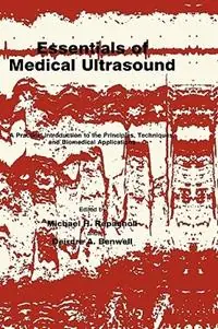 Essentials of Medical Ultrasound A Practical Introduction to the Principles, Techniques, and Biomedical Applications - Michael H. Repacholi - Deirdre A. Benwell - Libro in lingua inglese - Humana Press Inc. - Medical Methods Beperkt Aanbod