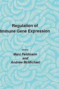 Regulation of Immune Gene Expression - Marc Feldmann - Andrew McMichael - Libro in lingua inglese - Humana Press Inc. - Experimental Biology and Medicine Speciale Aanbieding
