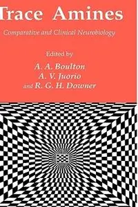 Superprijs Trace Amines Comparative and Clinical Neurobiology - Alan A. Boulton - A. V. Juorio - Libro in lingua inglese - Humana Press Inc. - Experimental and Clinical Neuroscience