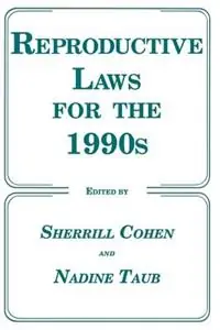 Betrouwbaar Reproductive Laws for the 1990s - Sherrill Cohen - Nadine Taub - Libro in lingua inglese - Humana Press Inc. - Contemporary Issues in Biomedicine, Ethics, and Society