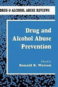 Drug and Alcohol Abuse Prevention - Roland R. Watson - Libro in lingua inglese - Humana Press Inc. - Drug and Alcohol Abuse Reviews Dagaanbieding