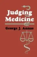 Veilige Betaling Judging Medicine - George J. Annas - Libro in lingua inglese - Humana Press Inc. - Contemporary Issues in Biomedicine, Ethics, and Society