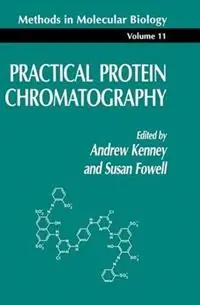 Korting Practical Protein Chromatography - Andrew Kenney - Susan Fowell - Libro in lingua inglese - Humana Press Inc. - Methods in Molecular Biology