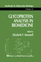 Uitverkoop Glycoprotein Analysis in Biomedicine - Elizabeth F. Hounsell - Libro in lingua inglese - Humana Press Inc. - Methods in Molecular Biology