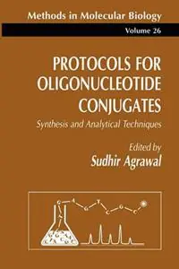 Protocols for Oligonucleotide Conjugates Synthesis and Analytical Techniques - Sudhir Agrawal - Libro in lingua inglese - Humana Press Inc. - Methods in Molecular Biology Premium
