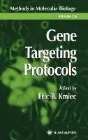 Beperkte Voorraad Gene Targeting Protocols - Eric B. Kmiec - Libro in lingua inglese - Humana Press Inc. - Methods in Molecular Biology