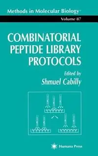 Combinatorial Peptide Library Protocols - Shmuel Cabilly - Libro in lingua inglese - Humana Press Inc. - Methods in Molecular Biology Lage Kosten