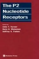 Exclusieve Aanbieding The P2 Nucleotide Receptors - John T. Turner - Gary A. Weisman - Libro in lingua inglese - Humana Press Inc. - The Receptors