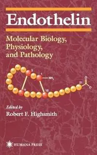 Direct Beschikbaar Endothelin Molecular Biology, Physiology, and Pathology - Robert F. Highsmith - Libro in lingua inglese - Humana Press Inc. - Contemporary Biomedicine
