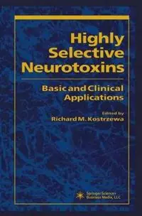 Betrouwbaar Highly Selective Neurotoxins Basic and Clinical Applications - Richard Kostrzewa - Libro in lingua inglese - Humana Press Inc. - Contemporary Neuroscience