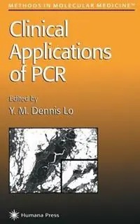 Clinical Applications of PCR - Y. M. Dennis Lo - Libro in lingua inglese - Humana Press Inc. - Methods in Molecular Medicine Direct Verzonden