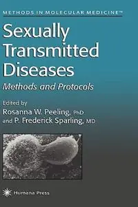 Must-Have Sexually Transmitted Diseases - Rosanna Peeling - P. Frederick Sparling - Libro in lingua inglese - Humana Press Inc. - Methods in Molecular Medicine