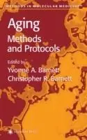 Aging Methods and Protocols - Yvonne A. Barnett - Christopher R. Barnett - Libro in lingua inglese - Humana Press Inc. - Methods in Molecular Medicine Koopje