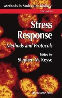Stress Response Methods and Protocols - Stephen M. Keyse - Libro in lingua inglese - Humana Press Inc. - Methods in Molecular Biology Snelle Levering