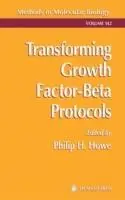 Premium Transforming Growth Factor-Beta Protocols - Philip H. Howe - Libro in lingua inglese - Humana Press Inc. - Methods in Molecular Biology