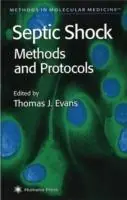 Gereduceerde Prijs Septic Shock Methods and Protocols - Thomas J. Evans - Libro in lingua inglese - Humana Press Inc. - Methods in Molecular Medicine
