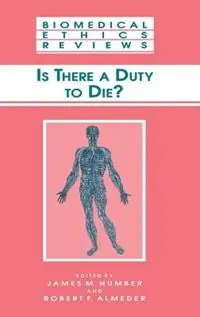 Korting Is There a Duty to die? - James M. Humber - Robert F. Almeder - Libro in lingua inglese - Humana Press Inc. - Biomedical Ethics Reviews