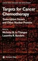 Hete Deal Targets for Cancer Chemotherapy Transcription Factors and Other Nuclear Proteins - Nicholas B. La Thangue - Lasantha R. Bandara - Libro in lingua inglese - Humana Press Inc. - Cancer Drug Discovery and Development