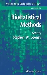 Biostatistical Methods - Stephen W. Looney - Libro in lingua inglese - Humana Press Inc. - Methods in Molecular Biology Lage Prijs