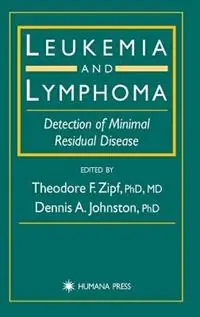 Leukemia and Lymphoma Detection of Minimal Residual Disease - Theodore F. Zipf - Dennis A. Johnston - Libro in lingua inglese - Humana Press Inc. - Direct Verzonden