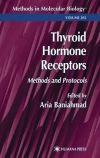 Gecertificeerd Thyroid Hormone Receptors Methods and Protocols - Aria Baniahmad - Libro in lingua inglese - Humana Press Inc. - Methods in Molecular Biology