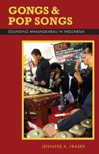 Veilige Betaling Gongs and Pop Songs Sounding Minangkabau in Indonesia - Jennifer A. Fraser - Libro in lingua inglese - Ohio University Press - Research in International Studies, Southeast Asia Series