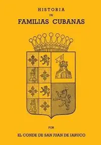 Tijdelijk Beschikbaar Historia de Familias Cubanas VII - Conde de San Juan de Jaruco - Libro in lingua inglese - Ediciones Universal -